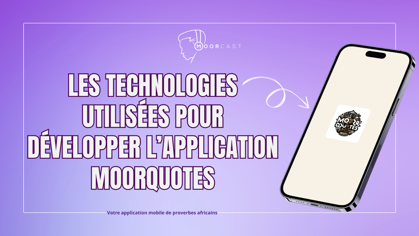 Les Technologies Utilisées Pour Developer L' Application MOORQUOTES
